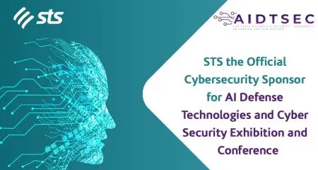 STS the official cybersecurity sponsor for AI Defense Technologies and Cyber Security Exhibition and Conference