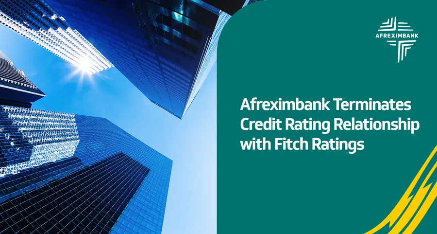 Afreximbank announces termination of its credit rating relationship with Fitch