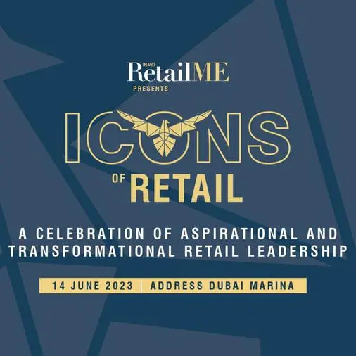 RetailME Think! I CAN Symposium and ICONS of Retail Awards to celebrate visionary and transformational leadership in MENA retail industry