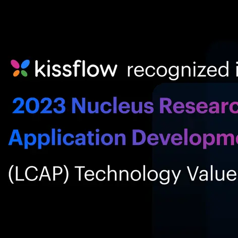 Kissflow recognized in 2023 Nucleus Research LCAP technology value matrix