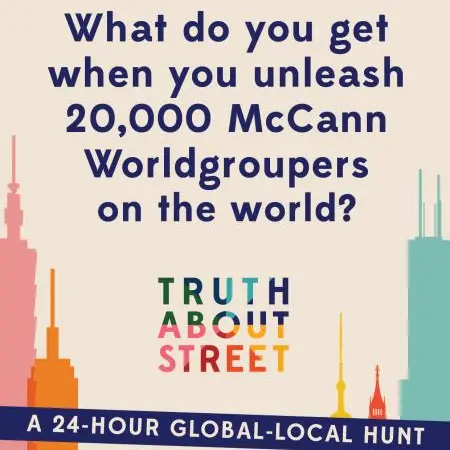 To Unlock The Real 'Truth About Street,' McCann Worldgroup Will Hit the Streets in 100+ Countries and FP7 will hit the street in 10 countries