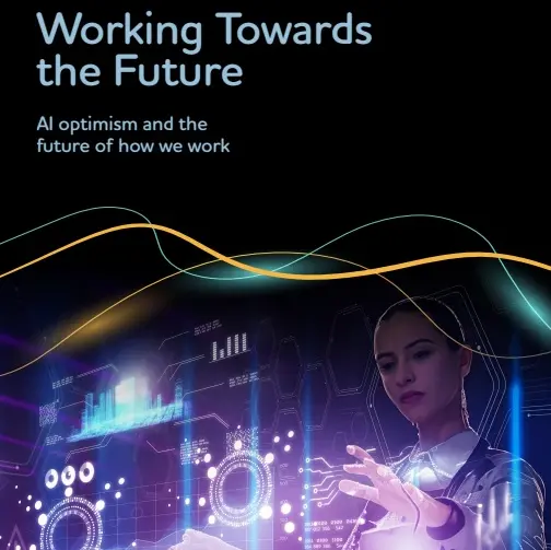 Working towards the future - AI optimism and the future of how we work