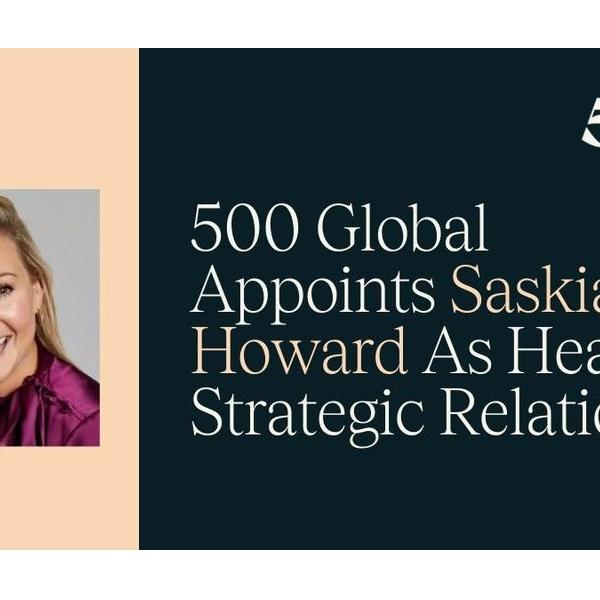 500 Global appoints Saskia Howard as Head of Strategic Relations