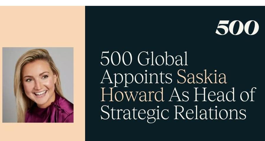500 Global appoints Saskia Howard as Head of Strategic Relations