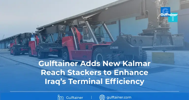Gulftainer Bolsters Iraq Container Terminal’s efficiency with latest addition of three new Kalmar reach stackers