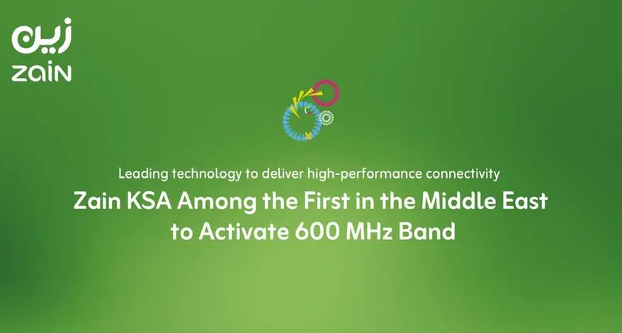 Zain KSA among the first in the Middle East to activate 600 MHz band