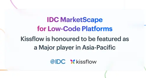 Kissflow recognized as a major player in the IDC MarketScape: Asia/Pacific Low-Code/No-Code Development Platforms 2024 report