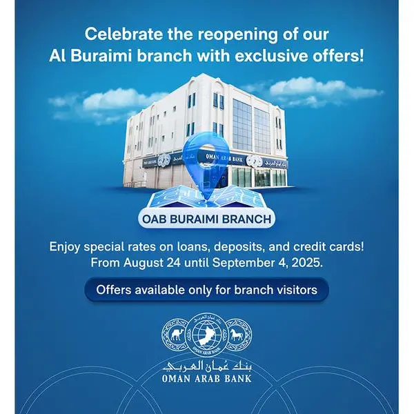 Oman Arab Bank unveils exclusive offers to mark the reopening of Al Buraimi branch