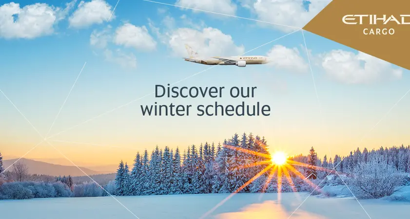 Etihad Cargo strengthens connectivity with expanded winter belly-hold capacity
