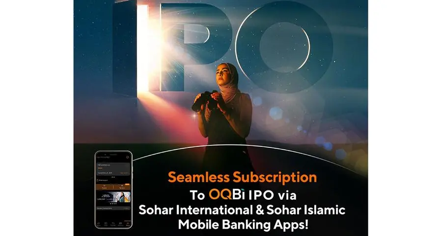 Subscribe to the OQBI IPO with ease via Sohar International’s & Sohar Islamic Mobile Apps