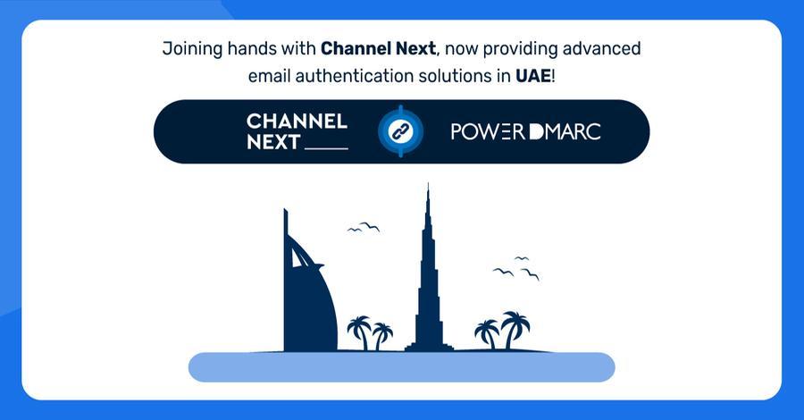 تتعاون PowerDMARC مع Channel Next للإمارات العربية المتحدة