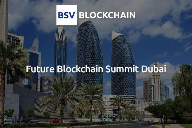 The BSV Blockchain Association to attend the Future Blockchain Summit in Dubai
