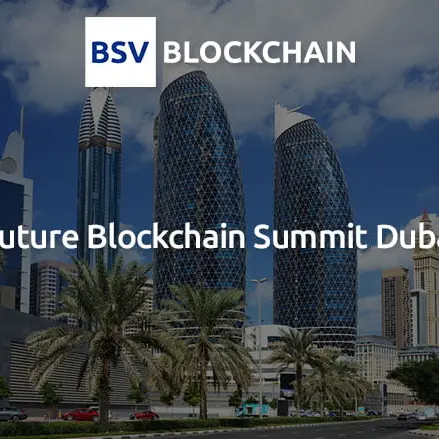 The BSV Blockchain Association to attend the Future Blockchain Summit in Dubai
