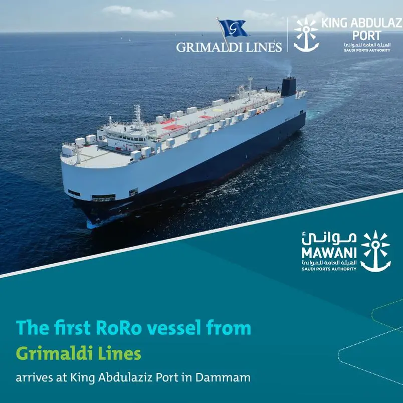 King Abdulaziz Port welcomes first ever Grimaldi RoRo vessel