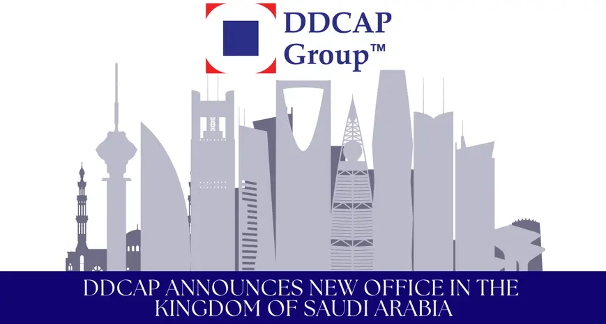 DDCAP Group announces the establishment of a new office in the Kingdom of Saudi Arabia