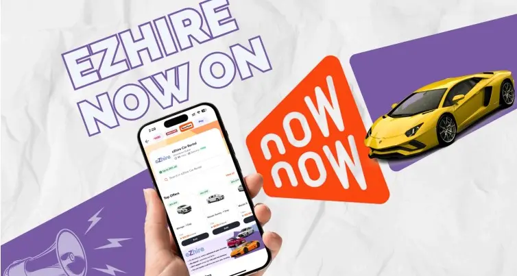 EZhire now live on noon’s NowNow app: On-demand car rentals delivered in 90 minutes