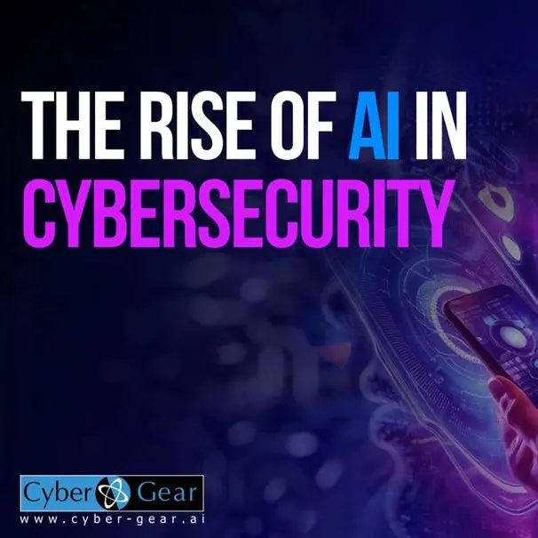 Cyber Gear launches new report, The Rise of AI in Cybersecurity