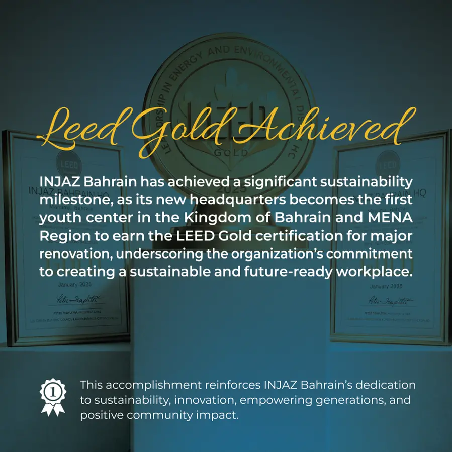 INJAZ Bahrain’s headquarters becomes first Youth Center in the MENA region to achieve LEED Gold certification