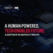 Katch International and Keane MEA release White Paper on the evolution and use of AI in the hospitality industry