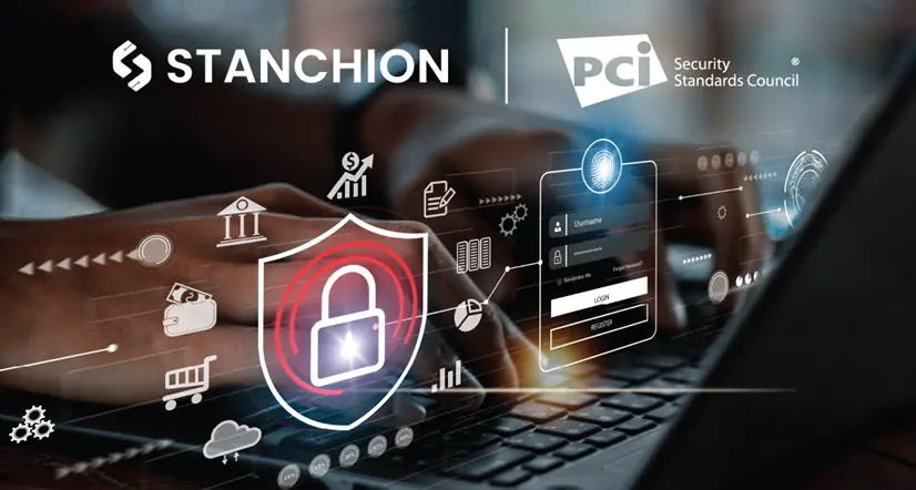 Stanchion Payments to partner with PCI Security Standards Council to help secure payment data worldwide