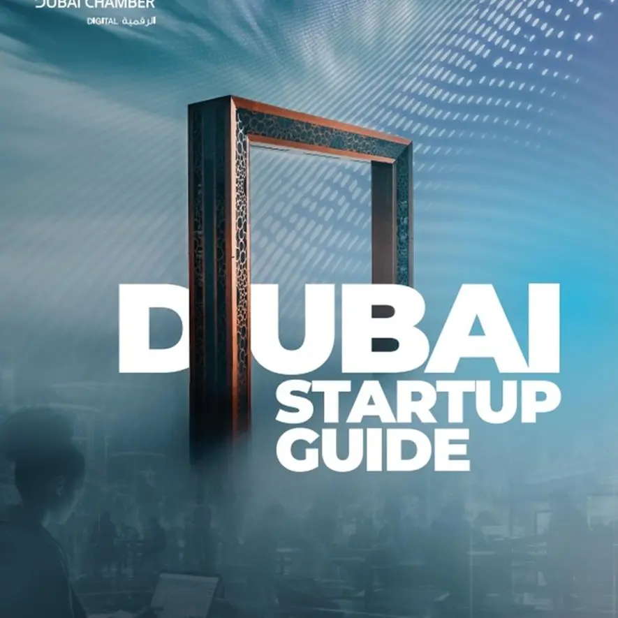 Dubai Chamber of Digital Economy launches ‘Dubai Startup Guide’ to empower entrepreneurs to succeed and expand in the emirate