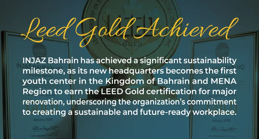 INJAZ Bahrain’s headquarters becomes first Youth Center in the MENA region to achieve LEED Gold certification