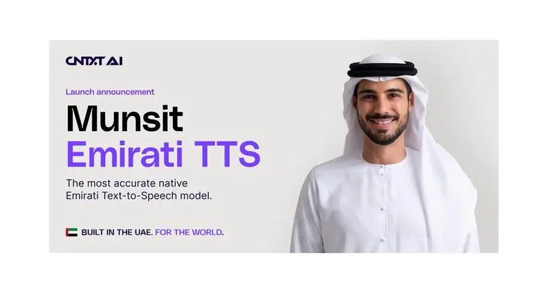CNTXT AI introduces Munsit Emirati TTS, the most accurate native Emirati voice model, setting a new benchmark for Arabic speech