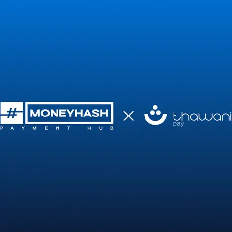 MoneyHash تطور بنيتها التحتية للمدفوعات في عُمان من خلال شراكة مع Thawani Pay