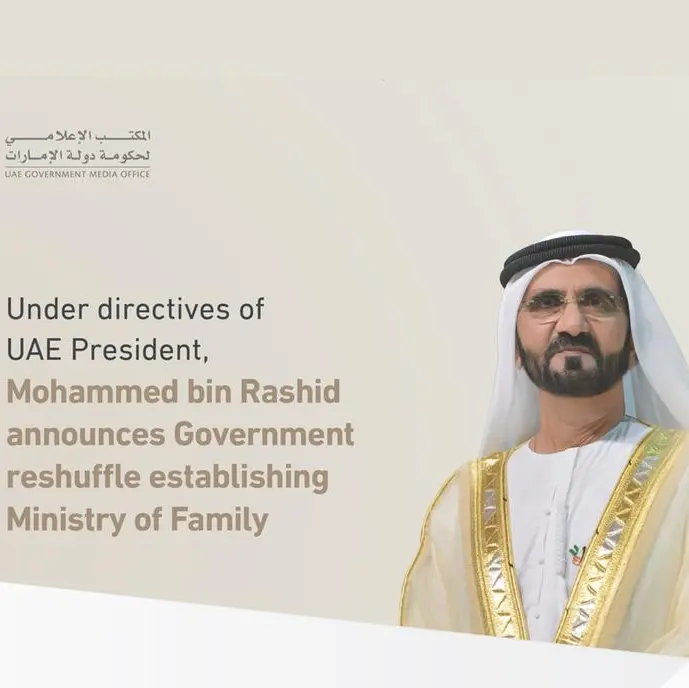 Under the directives of the UAE President, Mohammed bin Rashid announces a Government reshuffle establishing the Ministry of Family