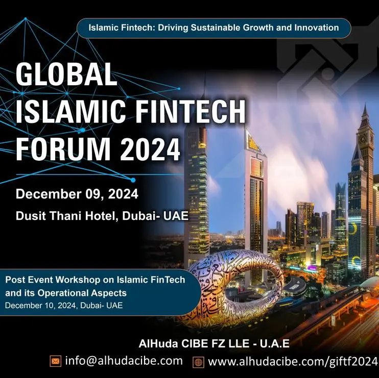 AlHuda CIBE will organize Global Islamic FinTech Forum in Dubai, UAE