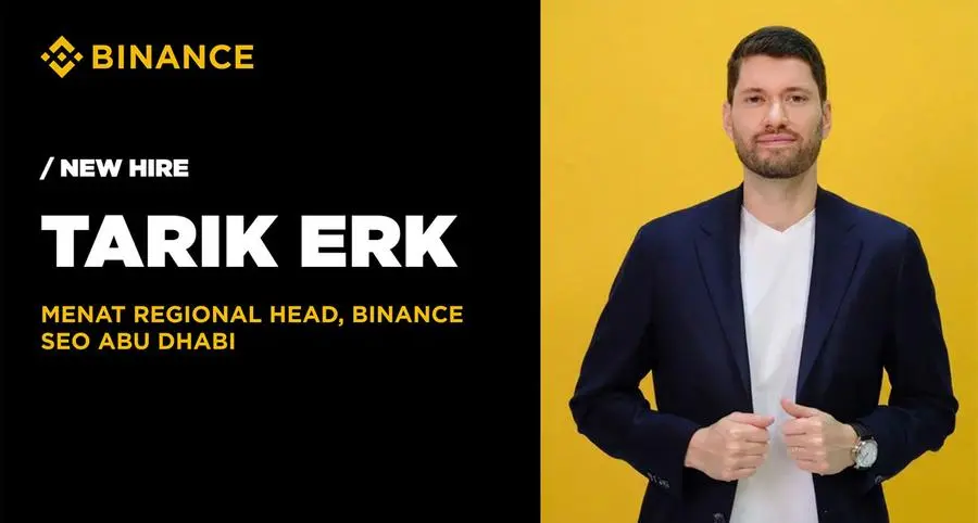 Tarik Erk is appointed as the new regional head of Binance MENAT and Senior Executive Officer, Abu Dhabi