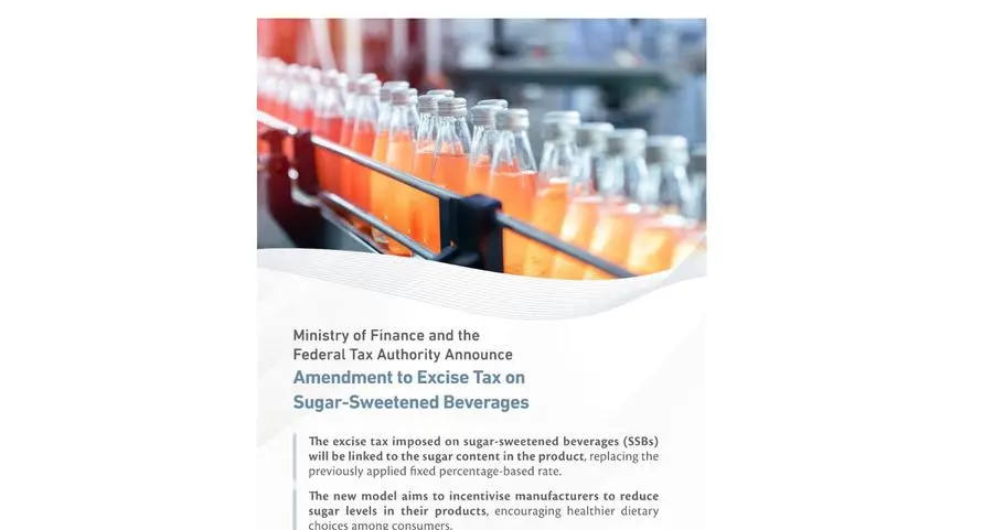 Ministry of Finance and Federal Tax Authority announce amendment to excise tax on sugar sweetened beverages through introduction of a tiered volumetric model