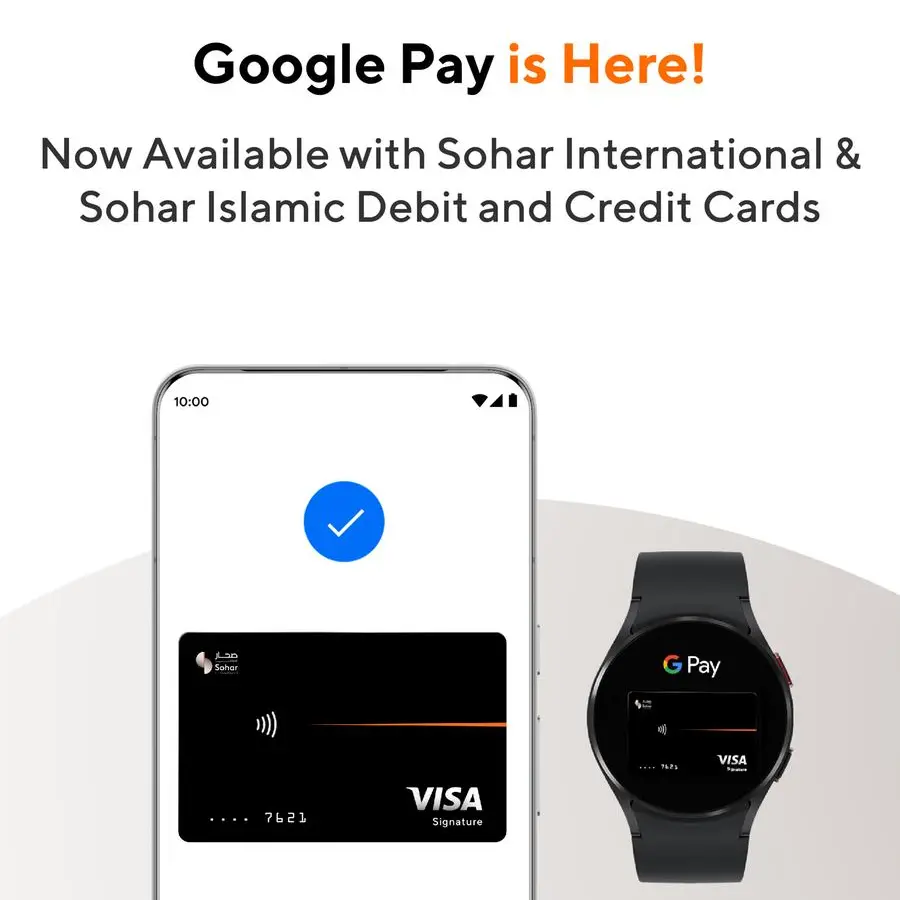 Sohar International & Sohar Islamic expand digital ecosystem with the launch of Google Pay