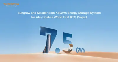 Sungrow and Masdar sign 7.5GWh energy storage system for Abu Dhabi's World First RTC Project