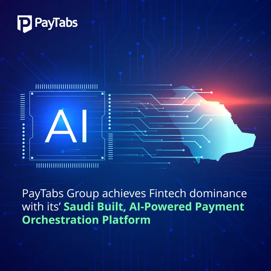 PayTabs Group achieves fintech dominance with its’ Saudi built, AI-powered payment orchestration platform