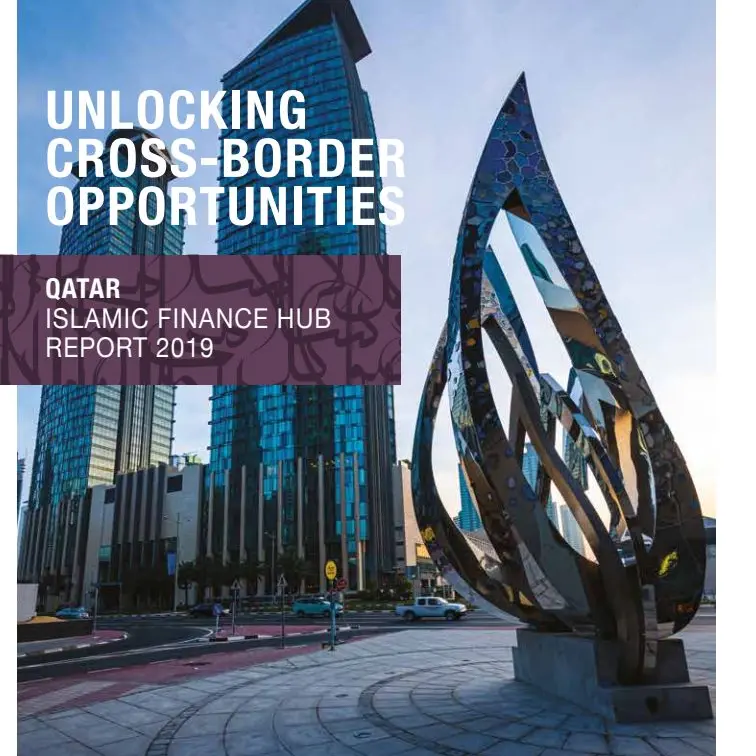 Qatar Islamic Finance Hub Report 2019 - Unlocking Cross-border Opportunities