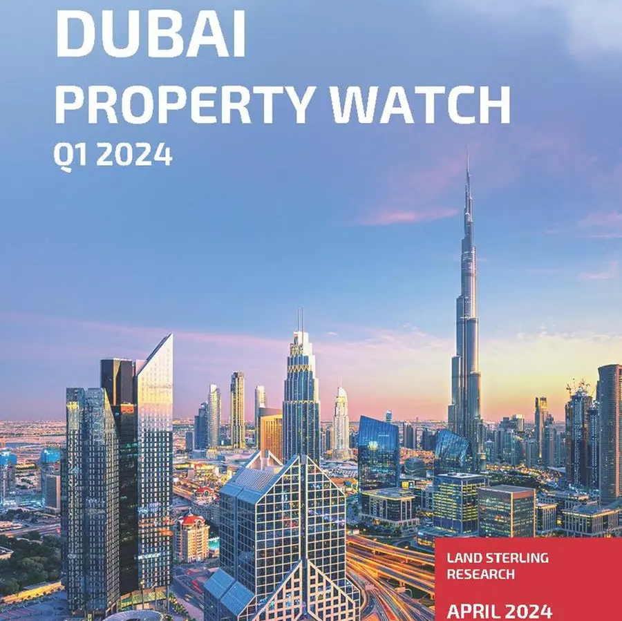 Dubai real estate market thrives with strong residential deliveries and transactions in Q1 2024: Land Sterling report
