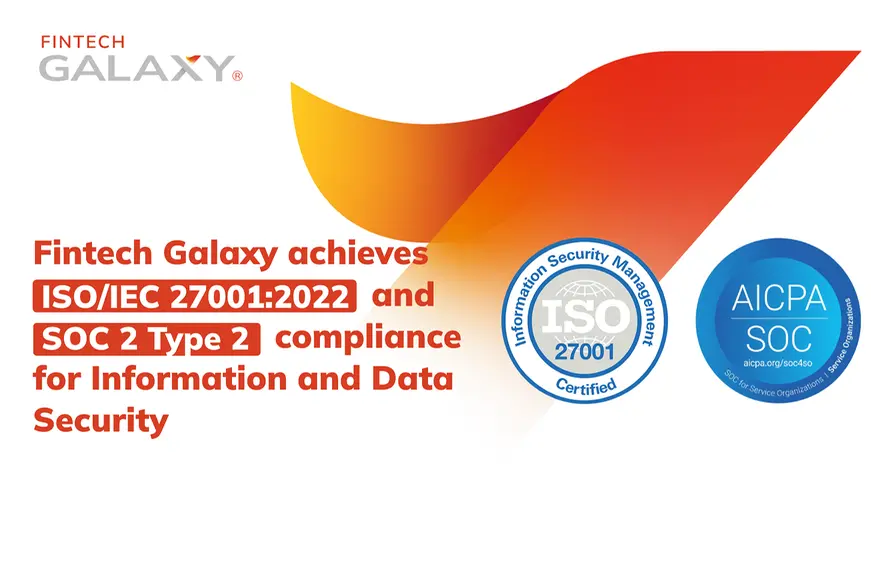 Fintech Galaxy achieves ISO/IEC 27001:2022 and SOC 2 Type 2 compliance for information and data security