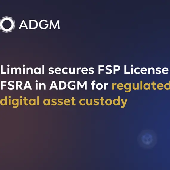 Liminal secures key ADGM FSP license, reinforcing leadership in digital asset custody