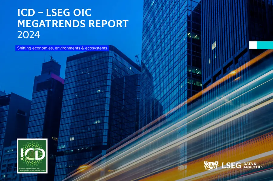 ICD – LSEG OIC Megatrends Report 2024: Shifting economies, environments & ecosystems