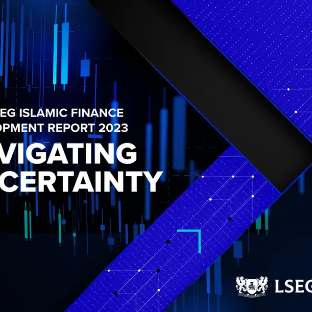 ICD – LSEG Islamic Finance Development Report 2023: Navigating Uncertainty