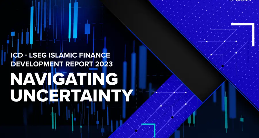 ICD – LSEG Islamic Finance Development Report 2023: Navigating Uncertainty