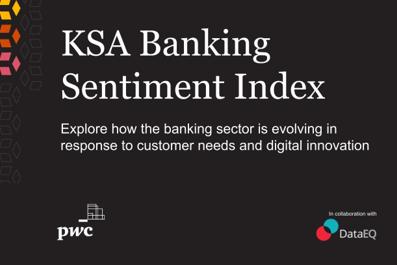 Growing positive sentiment towards Saudi retail banks according to new PwC Middle East and DataEQ report – ZAWYA