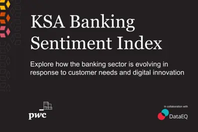 A comprehensive analysis of leading retail banks in Saudi Arabia shows that while there is a growing positive sentiment towards the banking industry, lingering challenges continue to affect the overall consumer perception and reputation of financial institutions. Image courtesy: PwC