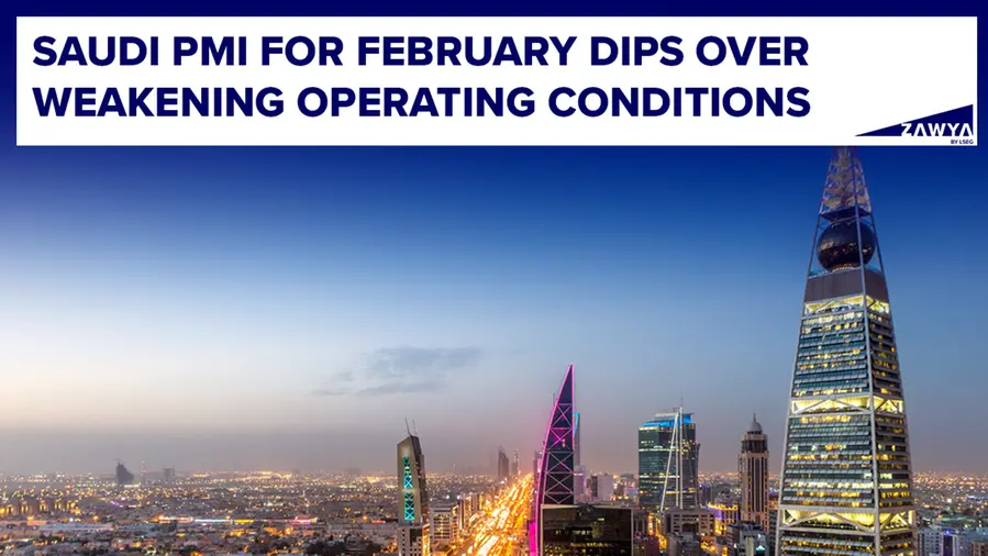 VIDEO: Saudi PMI for February dips over weakening operating conditions