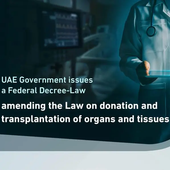 UAE Government issues a Federal Decree-Law amending certain provisions of the law on the donation and transplantation of organs and tissues