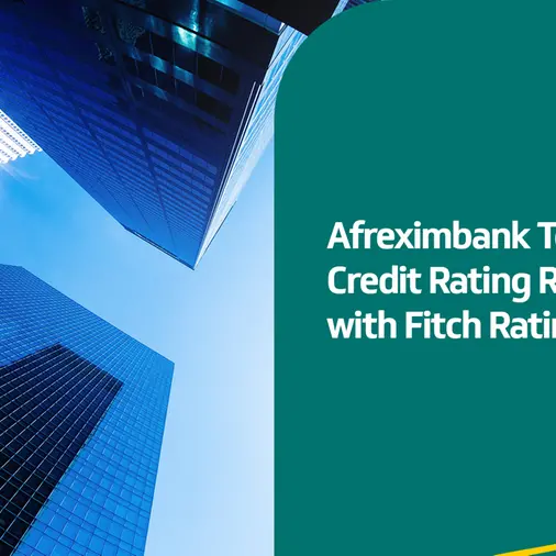 Afreximbank announces termination of its credit rating relationship with Fitch