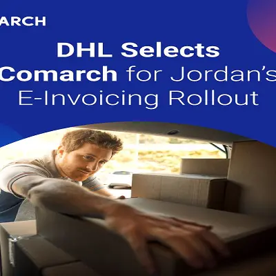 Global Reach, Local Precision: DHL selects comarch for Jordan’s E-Invoicing rollout