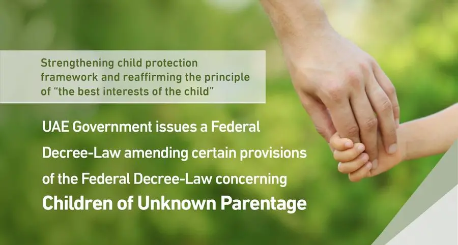 UAE Government issues a Federal Decree-Law amending certain provisions of the Federal Decree-Law concerning Children of Unknown Parentage