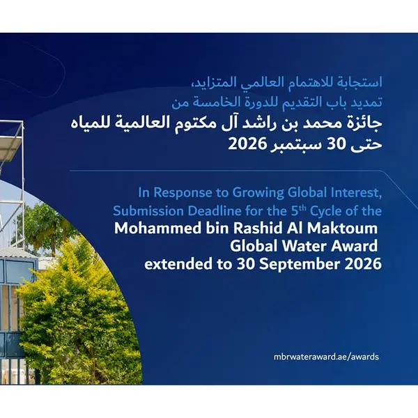 Submission deadline for 5th cycle of the Mohammed bin Rashid Al Maktoum Global Water Award extended to 30 September 2026
